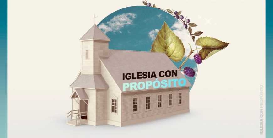 Iglesia con Propósito